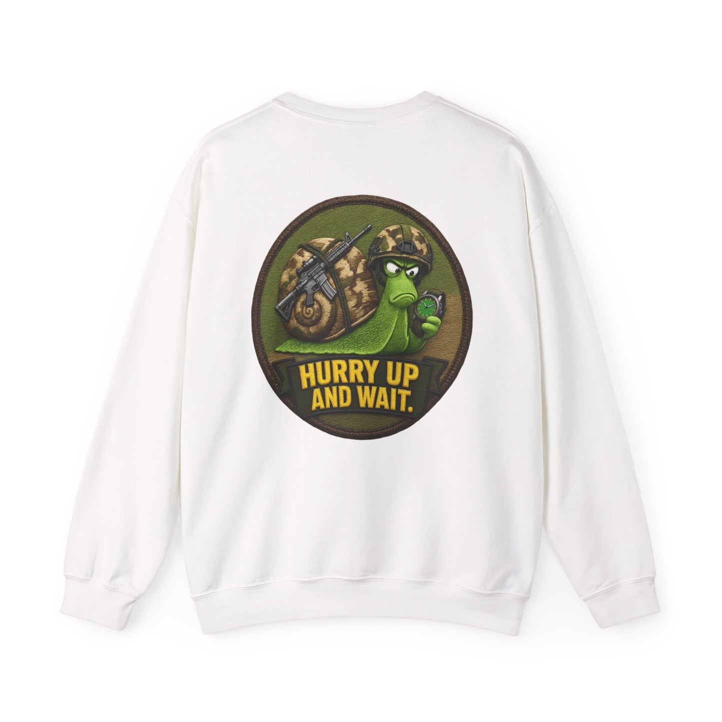 'Hurry Up and Wait' Patch [front/lrg.back- Sweatshirt