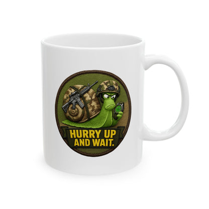 'Hurry Up and Wait' Ceramic Mug