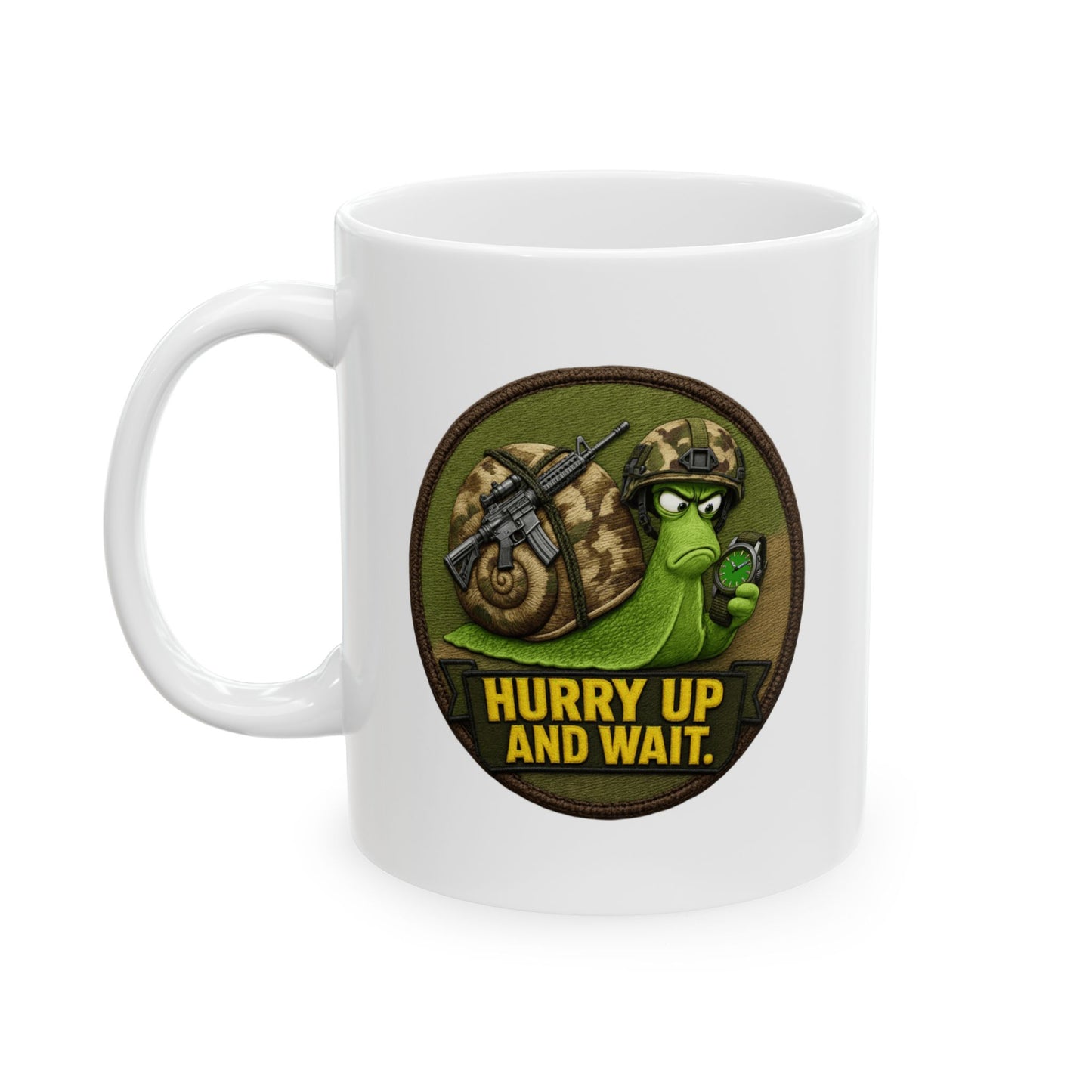 'Hurry Up and Wait' Ceramic Mug